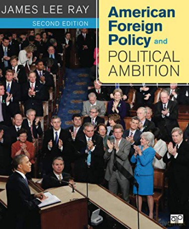 American Foreign Policy and Political Ambition - James L. Ray [KSIĄŻKA]