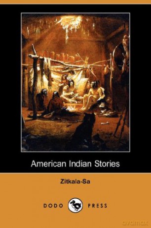 American Indian Stories (Dodo Press) - Zitkala-Sa [KSIĄŻKA]