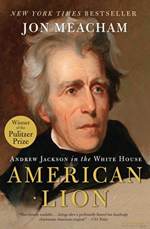 American Lion: Andrew Jackson in the White House - Jon Meacham [KSIĄŻKA]
