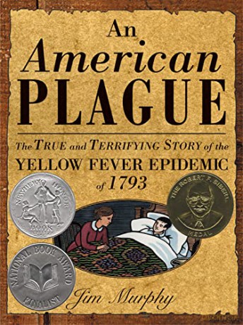 American Plague: The True and Terrifying Story of the Yellow Fever Epidemic of 1793 (Newbery Honor Book) - Jim Murphy [KSIĄŻKA]