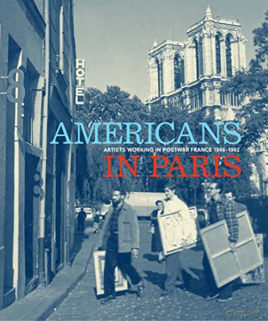 Americans in Paris: Artists working in Postwar France, 1946 - 1962 - Lynn Gumpert [KSIĄŻKA]