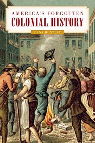 America's Forgotten Colonial History - Dana Huntley [KSIĄŻKA]