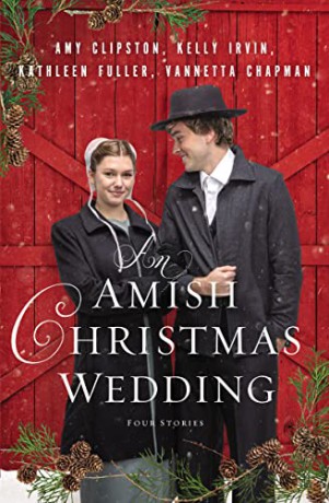Amish Christmas Wedding: Four Stories - Kathleen Fuller, Kelly Irvin, Vannetta Chapman Amy Clipston [KSIĄŻKA]