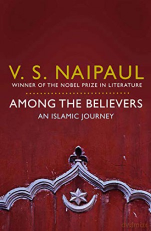 Among the Believers: An Islamic Journey - Sir V. S. Naipaul [KSIĄŻKA]