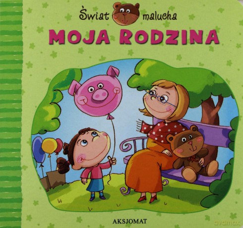 Świat malucha- Moja rodzina [KSIĄŻKA]