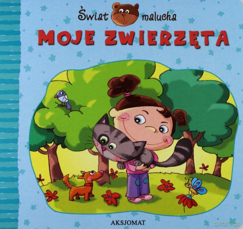 Świat malucha- Moje zwierzęta [KSIĄŻKA]