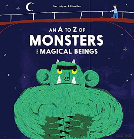 An A to Z of Monsters and Magical Beings: 1 (Magma for Laurence King) - Aidan Onn [KSIĄŻKA]