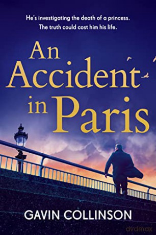 An Accident in Paris: The stunning new conspiracy thriller you won't be able to put down - Gavin Collinson [KSIĄŻKA]