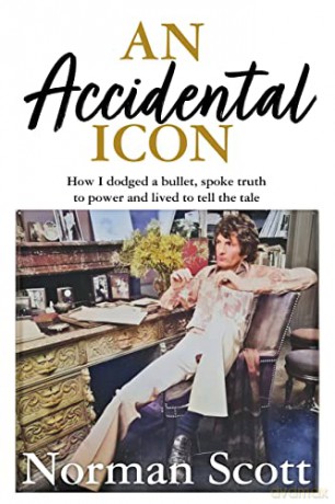 An Accidental Icon: How I dodged a bullet, spoke truth to power and lived to tell the tale - Norman Scott [KSIĄŻKA]