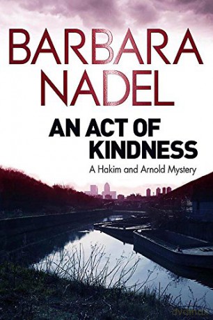 An Act of Kindness: A Hakim and Arnold Mystery: 2 - Barbara Nadel [KSIĄŻKA]