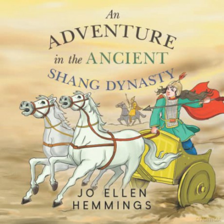 An Adventure in the Ancient Shang Dynasty - Jo Ellen Hemmings [KSIĄŻKA]