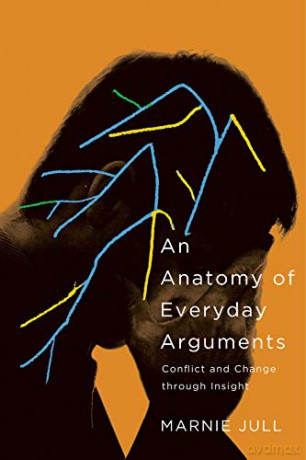 An Anatomy of Everyday Arguments: Conflict and Change through Insight - Marnie Jull [KSIĄŻKA]
