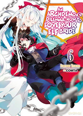 An Archdemon's Dilemma: How to Love Your Elf Bride: Volume 6 (An Archdemon's Dilemma: How to Love Your Elf Bride (light novel), 6) - Fuminori Teshima [KSIĄŻKA]