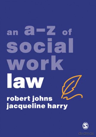 An A-Z of Social Work Law (A-Zs in Social Work Series) - Robert Johns [KSIĄŻKA]
