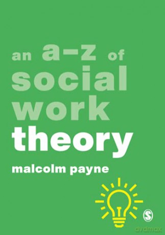 An A-Z of Social Work Theory (A-Zs in Social Work Series) - Malcolm Payne [KSIĄŻKA]