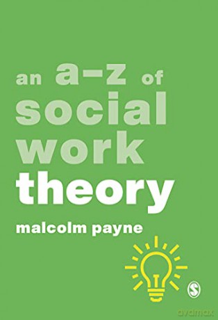 An A-Z of Social Work Theory (A-Zs in Social Work Series) - Malcolm Payne [KSIĄŻKA]