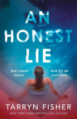 An Honest Lie: A totally gripping and unputdownable thriller that will have you on the edge of your seat - Tarryn Fisher [KSIĄŻKA]