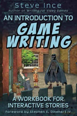 An Introduction to Game Writing: A Workbook for Interactive Stories [KSIĄŻKA]