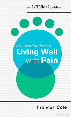 An Introduction to Living Well with Pain: Frances Cole (An Introduction to Coping series) - Dr. Frances Cole [KSIĄŻKA]