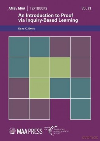 An Introduction to Proof via Inquiry-Based Learning (AMS/MAA Textbooks) - Dana C. Ernst [KSIĄŻKA]