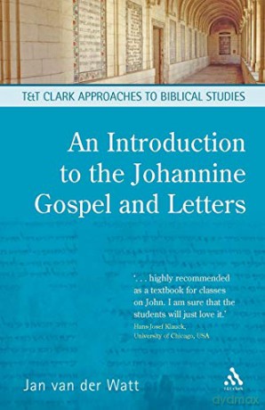An Introduction to the Johannine Gospel and Letters (T&T Clark Approaches to Biblical Studies) - Jan Van Der Watt [KSIĄŻKA]