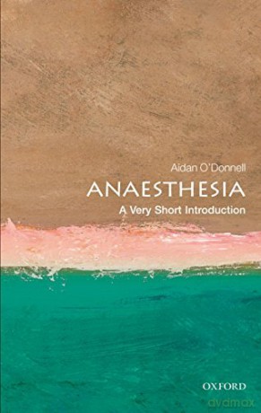 Anaesthesia: A Very Short Introduction (Very Short Introductions) - Aidan O'Donnell [KSIĄŻKA]