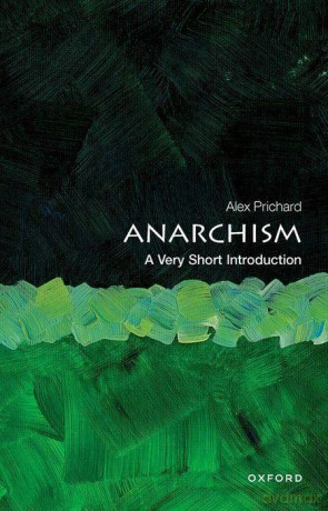 Anarchism: A Very Short Introduction (Very Short Introductions) - Alex Prichard [KSIĄŻKA]