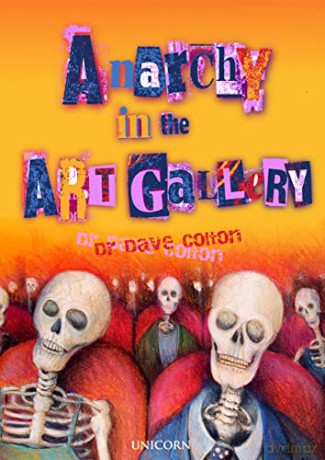 Anarchy in the Art Gallery - Dr Dave Colton [KSIĄŻKA]