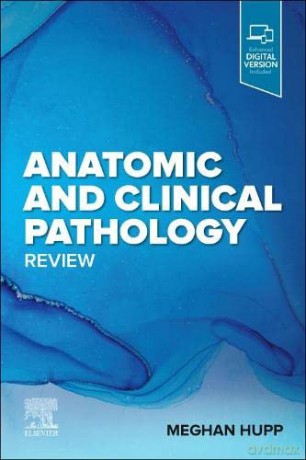 Anatomic and Clinical Pathology Review - Meghan Hupp MD [KSIĄŻKA]