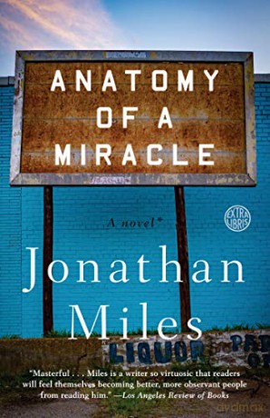 Anatomy of a Miracle: A Novel - Jonathan Miles [KSIĄŻKA]