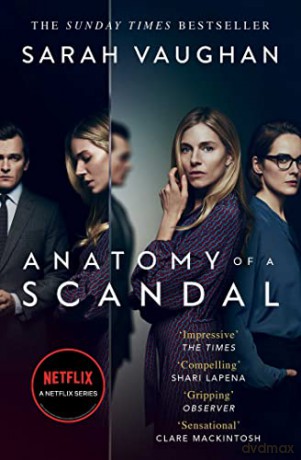 Anatomy of a Scandal: Now a major Netflix series - Sarah Vaughan [KSIĄŻKA]