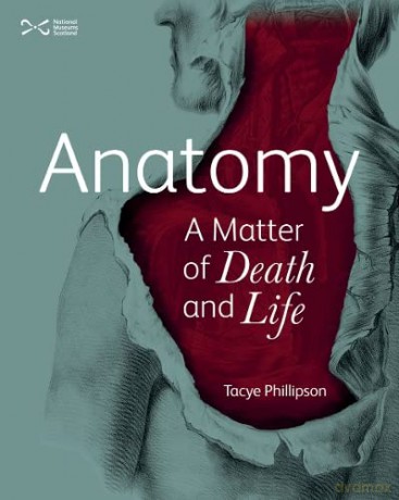 Anatomy: A Matter of Death and Life - Tayce Phillipson [KSIĄŻKA]