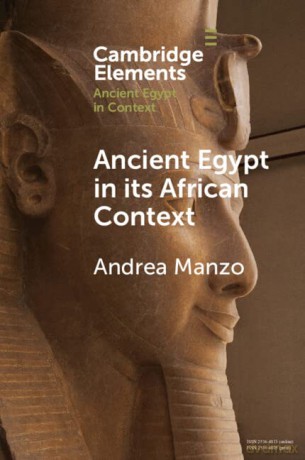 Ancient Egypt in its African Context: Economic Networks, Social and Cultural Interactions (Elements in Ancient Egypt in Context) - Andrea Manzo [KSIĄŻKA]