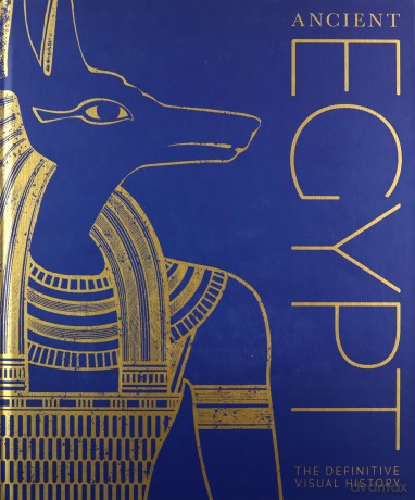 Ancient Egypt: The Definitive Visual History [KSIĄŻKA]
