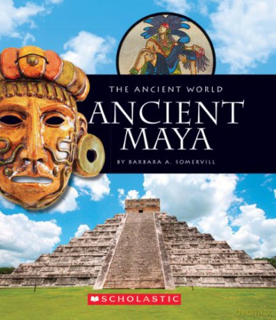 Ancient Maya (the Ancient World) - Barbara A. Somervill [KSIĄŻKA]