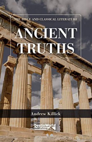 Ancient Truths: The Bible and Classical Literature - Andrew Killick [KSIĄŻKA]