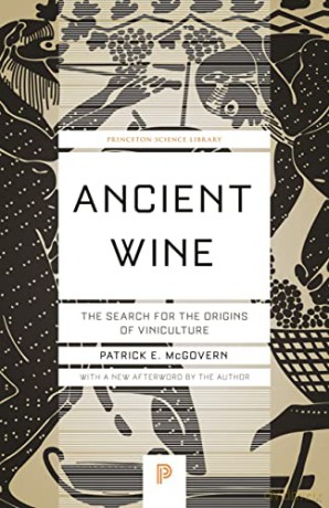 Ancient Wine: The Search for the Origins of Viniculture: 76 (Princeton Science Library, 76) - Patrick E. McGovern [KSIĄŻKA]