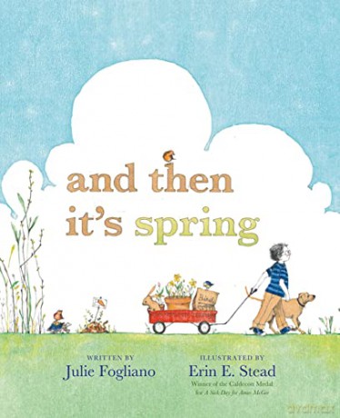 And Then It's Spring (Booklist Editor's Choice. Books for Youth (Awards)) - Julie Fogliano [KSIĄŻKA]