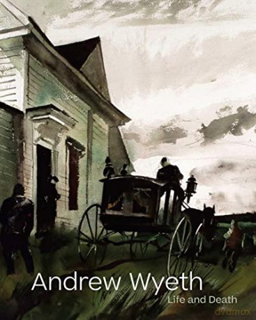 Andrew Wyeth: Life and Death - Tanya Sheehan [KSIĄŻKA]