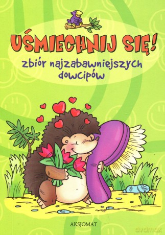 Uśmiechnij się! - zbiór najzabawniejszych dowcipów [KSIĄŻKA]