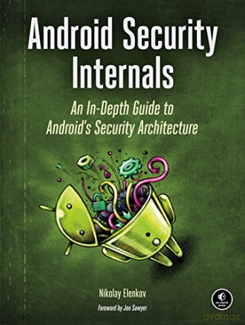 Android Security Internals: An In-Depth Guide to Android's Security Architecture - Nikolay Elenkov [KSIĄŻKA]
