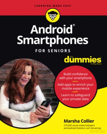 Android Smartphones For Seniors For Dummies (For Dummies (Computer/Tech)) - Marsha Collier [KSIĄŻKA]