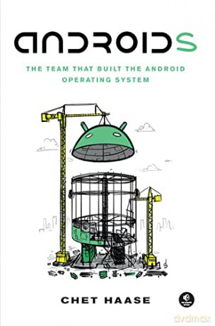 Androids: The Team that Built the Android Operating System - Haase [KSIĄŻKA]