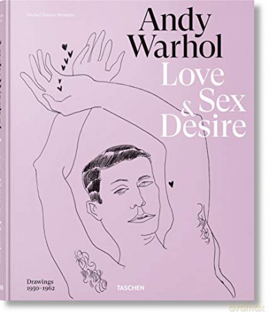 Andy Warhol. Love, Sex, and Desire. Drawings 1950-1962 - Drew Zeiba [KSIĄŻKA]