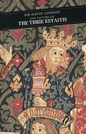 Ane Satyre of The Thrie Estaitis - Sir David Lindsay [KSIĄŻKA]