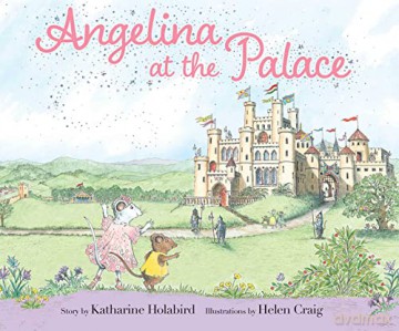 Angelina at the Palace (Angelina Ballerina) - Katharine Holabird [KSIĄŻKA]