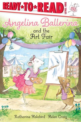 Angelina Ballerina and the Art Fair - Katharine Holabird [KSIĄŻKA]