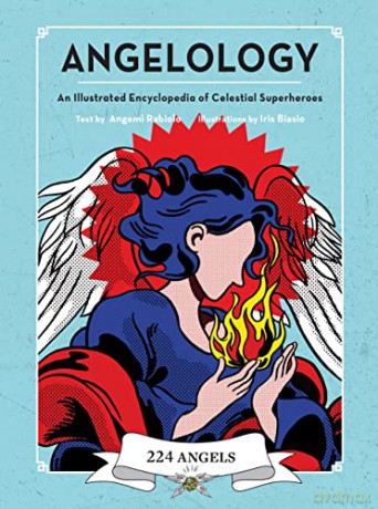 Angelology: An Illustrated Encyclopedia of Celestial Superheroes! - Angemi Rabiolo [KSIĄŻKA]