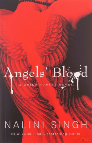 Angels' Blood: The steamy urban fantasy murder mystery that is filled to the brim with sexual tension (The Guild Hunter Series) - Nalini Singh [KSIĄŻKA]