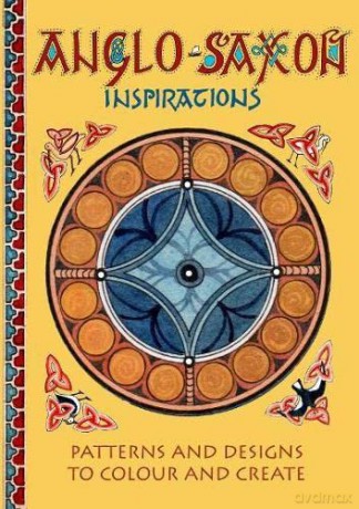 Anglo-Saxon Inspirations: patterns and designs to colour and create - Claudia Myatt [KSIĄŻKA]